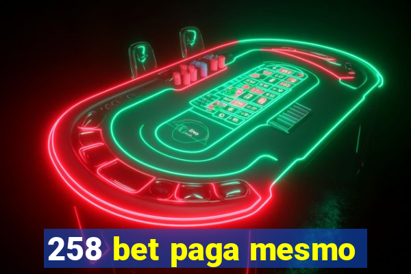 258 bet paga mesmo